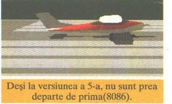 „Deși la versiunea a 5-a, nu sunt prea departe de prima (8086).”