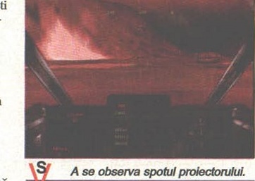 A se observa spotul proiectorului.
