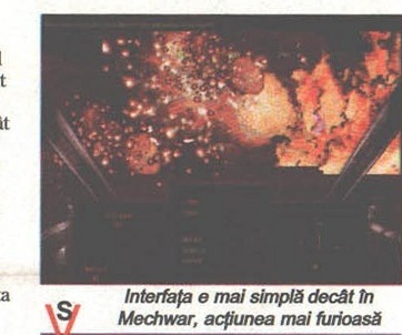 Interfața e mai simplă decât în Mechwar, acțiunea mai furioasă