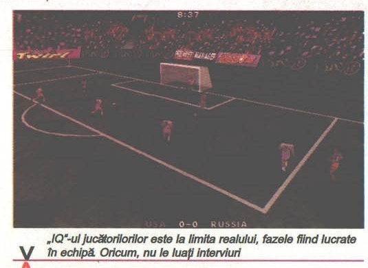 „IQ"-ul jucătorilorilor este la limita realului, fazele fiind lucrate în echipă. Oricum, nu le luați interviuri
