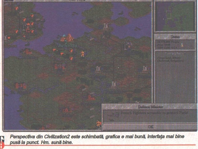 Perspectiva din Civilization2 este schimbată, grafica e mai bună, interfața mai bine pusă la punct. Hm. sună bine.
