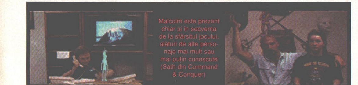 Fotografii din culise: convorbire telefonică lângă un televizor, și actori din secvențele de motion-capture, printat: „Malcolm este prezent chiar și în secvența de la sfârșitul jocului, alături de alte personaje mai mult sau mai puțin cunoscute (Sath din Command & Conquer)"