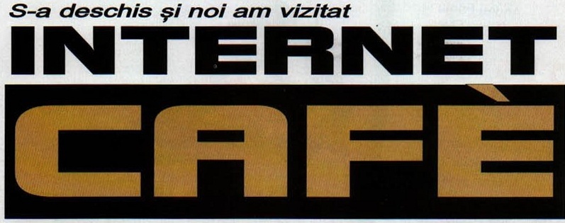 S-a deschis și noi am vizitat INTERNET CAFE