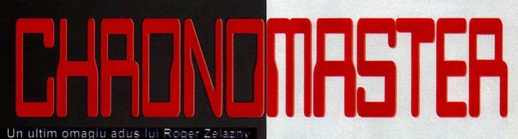CHRONOMASTER title lettering with subtitle \"Un ultim omagiu adus lui Roger Zelazny\"
