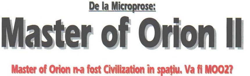 De la Microprose: Master of Orion II — Master of Orion n-a fost Civilization în spațiu. Va fi MOO2?