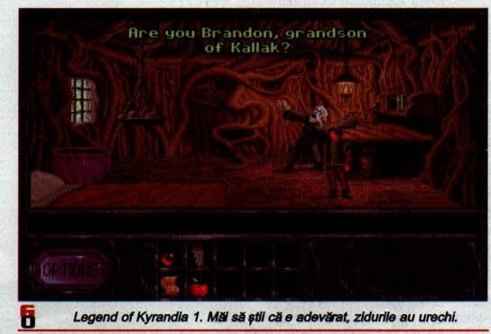 Legend of Kyrandia 1. Măi să știi că e adevărat, zidurile au urechi.