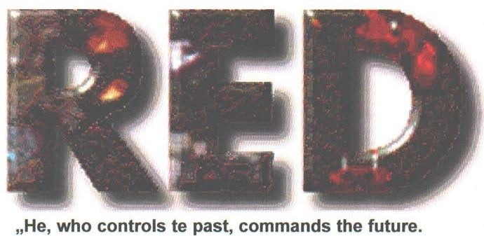 Bannerul „RED" și citatul „He, who controls te past, commands the future.