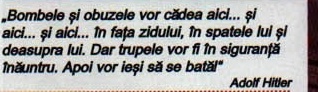 „Bombele și obuzele vor cădea aici... și aici... și aici... În fața zidului, în spatele lui și deasupra lui. Dar trupele vor fi în siguranță înăuntru. Apoi vor ieși să se bată" — Adolf Hitler