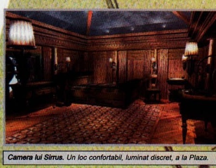 Camera lui Sirrus. Un loc confortabil, luminat discret, a la Plaza.