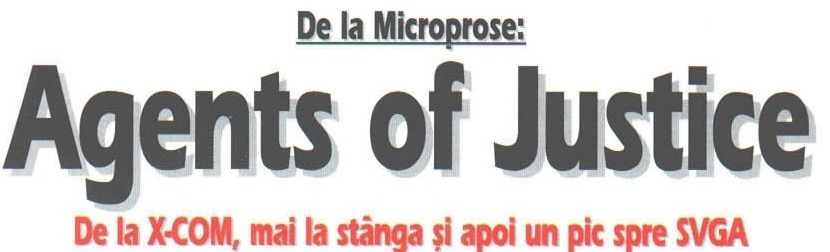 Bannerul „De la Microprose: Agents of Justice"