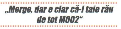 Citat: „Merge, dar e clar că-l taie rău de tot MOO2"