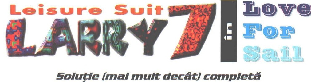Bannerul „Leisure Suit LARRY 7 in Love For Sail" împreună cu subtitlul „Soluție (mai mult decât) completă"