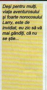 Caseta galbenă de margine cu comentariul autorului: „Deși pentru mulți, viața aventurosului și foarte norocosului Larry, este de invidiat, eu zic să vă mai gândiți, că nu se știe..."