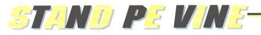 Bannerul rubricii „STAND PE VINE"