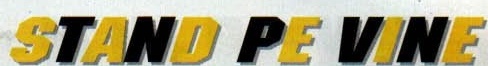 Bannerul rubricii „STAND PE VINE"