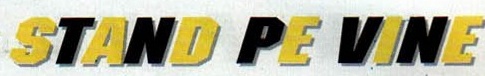 Bannerul rubricii „STAND PE VINE"
