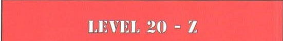 Banda-titlu „LEVEL 20 - Z", literă albă pe panoul roșu
