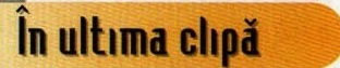 Titlul casetei laterale: „În ultima clipă"
