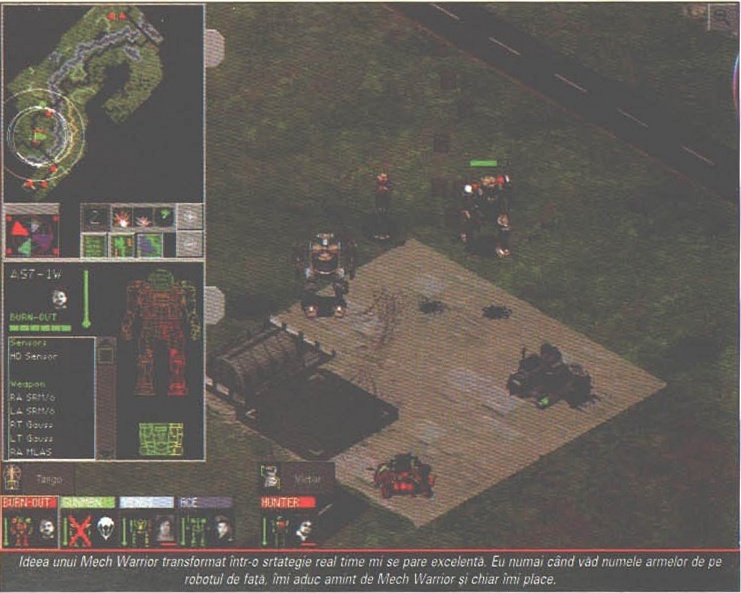 Ideea unui Mech Warrior transformat într-o srtategie real time mi se pare excelentă. Eu numai când văd numele armelor de pe robotul de față, îmi aduc amint de Mech Warrior și chiar îmi place.