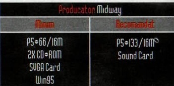 Caseta neagră de specificații: „Producator: Midway"; Minim — P5÷66/16M, 2X CD÷ROM, SVGA Card, Win95; Recomandat — P5÷133/16M, Sound Card