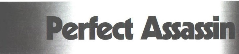 Titlul-grafic al articolului: „Perfect Assassin"