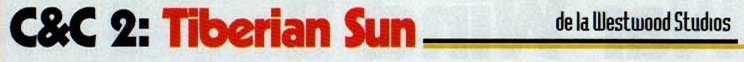 Titlul-grafic al articolului: „C&C 2:” cu negru și „Tiberian Sun” cu roșu, cu kicker-ul „de la Westwood Studios” la dreapta