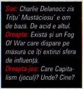 Sus: Charlie Delanocc zis Trițu' Mustăciosu' e om de bază. De acid e altul. / Dreapta: Există și un Fog Of War care dispare pe măsură ce iți extinzi sfera de influență. / Dreapta-jos: Care Capitalism (jocul)? Unde? Cine?