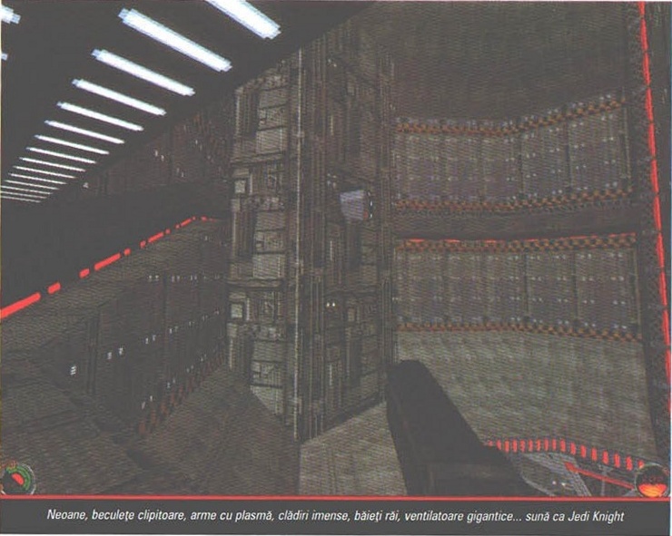Neoane, beculețe clipitoare, arme cu plasmă, clădiri imense, băieți răi, ventilatoare gigantice... sună ca Jedi Knight