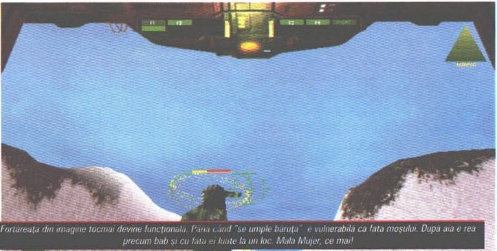 Fortăreața din imagine tocmai devine funcțională. Până când “se umple băruța” e vulnerabilă ca fata moșului. După aia e rea precum bab și cu fata ei luate la un loc. Mala Mujer, ce mai!