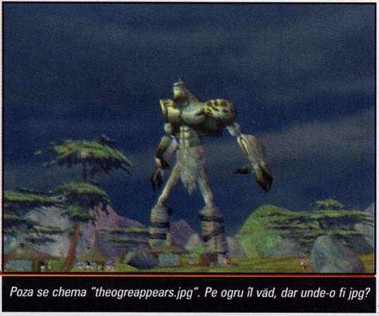 Poza se chema “theogreappears.jpg”. Pe ogru îl văd, dar unde-o fi jpg?
