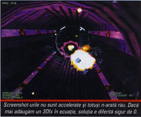 Screenshot-urile nu sunt accelerate și totuși n-arată rău. Dacă mai adăugăm un 3Dfx în ecuație, soluția e diferită sigur de 0.
