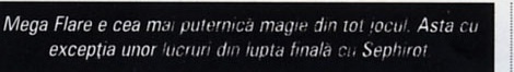 Banda de legendă de sub screenshotul mare: „Mega Flare e cea mai puternică magie din tot jocul. Asta cu excepția unor lucruri din lupta finală cu Sephirot”