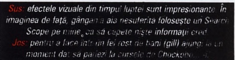 Banda de legendă pentru cele două screenshot-uri din marginea exterioară: „Sus: efectele vizuale din timpul luptei sunt impresionante. În imaginea de față, gângania aia nesuferita folosește un Search Scope pe mine, ca să capete niște informații cred. Jos: pentru a face într-un fel rost de bani (gill) ajunge la un moment dat să pariezi la cursele de Chockobo...”