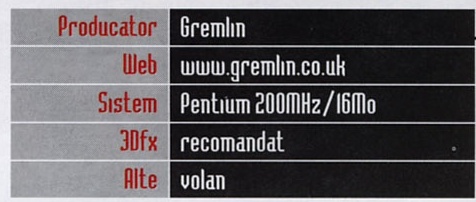 Caseta General Info: Producator Gremlin, Web www.gremlin.co.uk, Sistem Pentium 200MHz/16Mo, 3Dfx recomandat, Alte volan