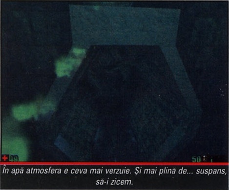 În apă atmosfera e ceva mai verzuie. Și mai plină de... suspans, să-i zicem.
