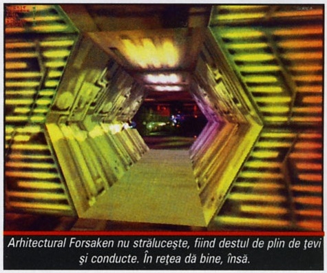 Arhitectural Forsaken nu strălucește, fiind destul de plin de țevi și conducte. În rețea dă bine, însă.