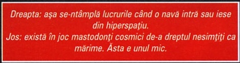 Dreapta: așa se-ntâmplă lucrurile când o navă intră sau iese din hiperspațiu. Jos: există în joc mastodonți cosmici de-a dreptul nesimțiți ca mărime. Asta e unul mic.