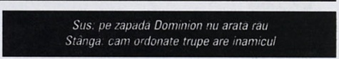 Banda de legendă care descrie ambele capturi: „Sus: pe zapada Dominion nu arata rau / Stânga: cam ordonate trupe are inamicul”