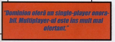 Caseta-citat portocalie din colțul interior: „Dominion oferă un single-player onorabil. Multiplayer-ul este îns mult mai ofertant.”