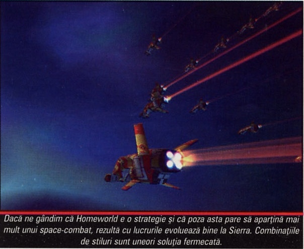 Homeworld: fightere trăgând rachete cu dâre roșii pe cerul înstelat — "Dacă ne gândim că Homeworld e o strategie şi că poza asta pare să aparţină mai mult unui space-combat, rezultă cu lucrurile evoluează bine la Sierra. Combinaţiile de stiluri sunt uneori soluţia fermecată."