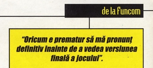 Tab "de la Funcom" și caseta galbenă de pull-quote: "Oricum e prematur să mă pronunț definitiv înainte de a vedea versiunea finală a jocului"