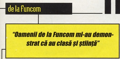 Tab "de la Funcom" și caseta galbenă de pull-quote: "Oamenii de la Funcom mi-au demonstrat că au clasă și știință"