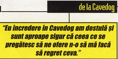 Tab "de la Cavedog" și caseta galbenă de pull-quote: "Eu încredere în Cavedog am destulă și sunt aproape sigur că ceea ce se pregătesc să ne ofere n-o să mă facă să regret ceva."