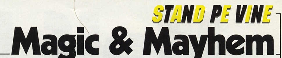 Bannerul "STAND PE VINE" / titlul "Magic & Mayhem"