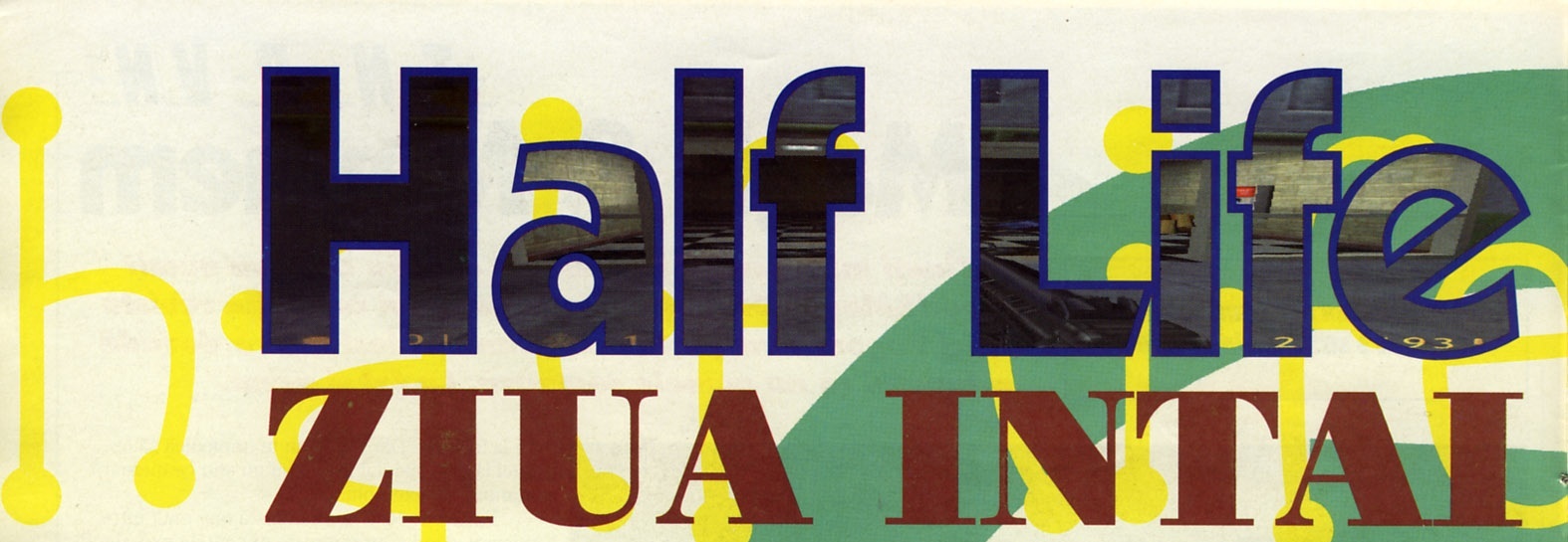 Half Life / ZIUA INTAI — banerul articolului, peste fundalul verde-crem cu volute