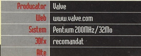 General Info: Producător: Valve · Web: www.valve.com · Sistem: Pentium 200MHz/32Mo · 3Dfx: recomandat · Alte: (necompletat)