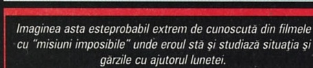 Imaginea asta esteprobabil extrem de cunoscută din filmele cu "misiuni imposibile" unde eroul stă și studiază situația și gărzile cu ajutorul lunetei.