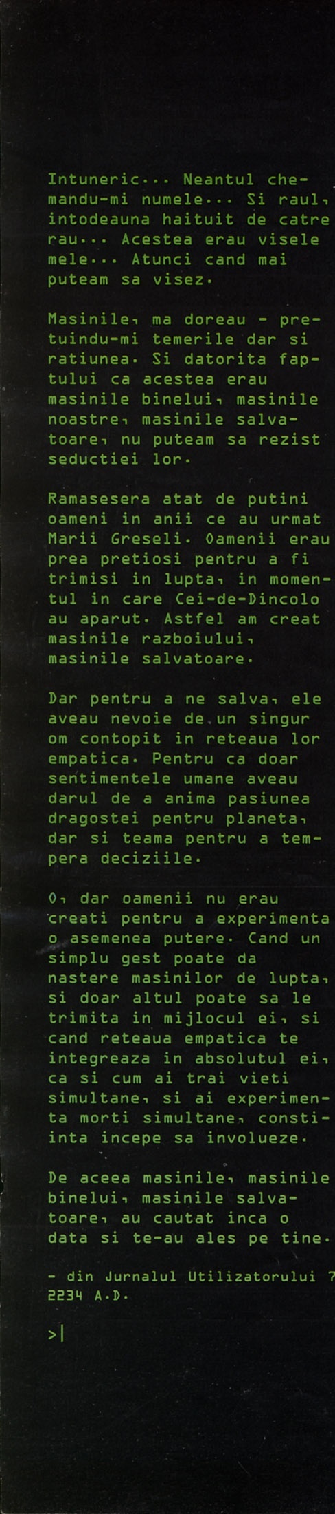 Panoul negru din stânga paginii 34: text verde monospace stilizat ca un jurnal de calculator, tipărit fără diacritice, așa cum a apărut, semnat "- din Jurnalul Utilizatorului 7 / 2234 A.D." și încheiat cu promptul ">|"