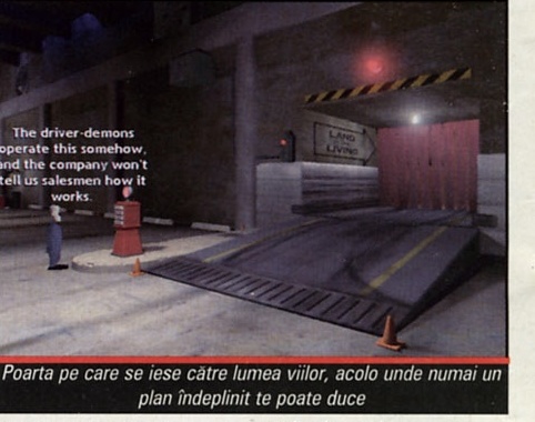 Screenshot: interior industrial cu o rampă și o poartă roșie marcată "LAND OF LIVING". Captiune (text englez din joc): "The driver-demons operate this somehow, and the company won't tell us salesmen how it works." Sub imagine, banda roșie tipărită: "Poarta pe care se iese către lumea viilor, acolo unde numai un plan îndeplinit te poate duce"