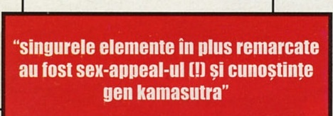 Pull-quote roșu: "singurele elemente în plus remarcate au fost sex-appeal-ul (!) și cunoștințe gen kamasutra"